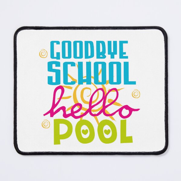 Item preview, Goodbye school hello pool designed and sold by kimart18.