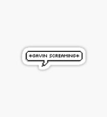 *Gavin Screaming* Sticker