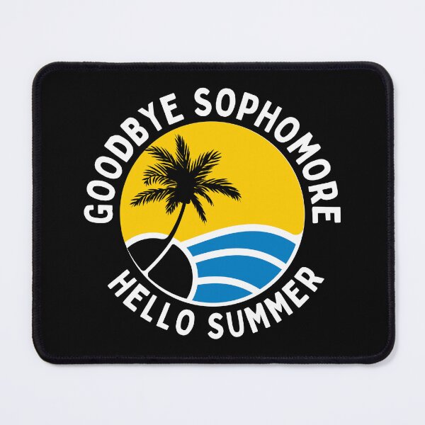 Item preview, Funny Quote For Last Day Of School: Goodbye Sophomore Hello Summer designed and sold by AmeliaStore1.