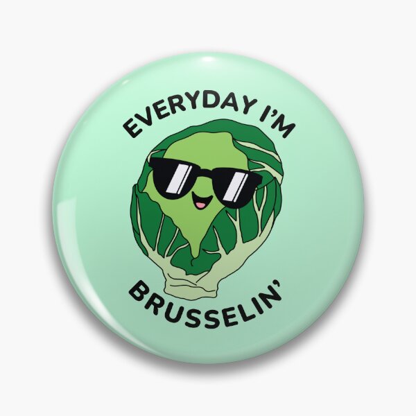Item preview, everyday i'm brusselin cool brussel sprout designed and sold by champagnemoment.