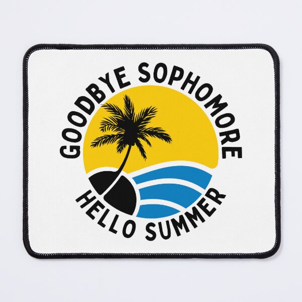 Item preview, Funny Quote For Last Day Of School: Goodbye Sophomore Hello Summer designed and sold by AmeliaStore1.