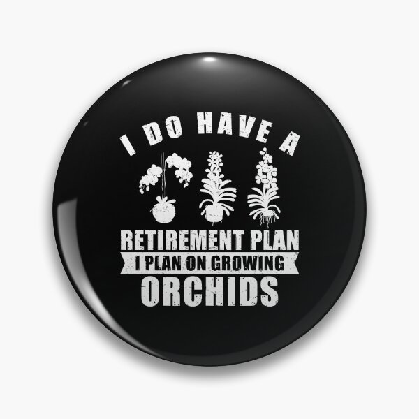 Item preview, I Do Have A Retirement Plan For An Orchid Gardening Gardener designed and sold by StrongShirts.