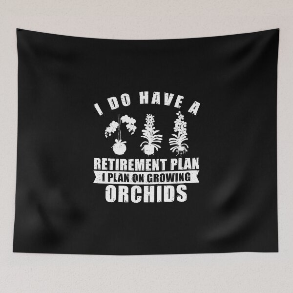 Aperçu de l'œuvre « I Do Have A Retirement Plan For An Orchid Gardener Gardener » créée et vendue par StrongShirts.