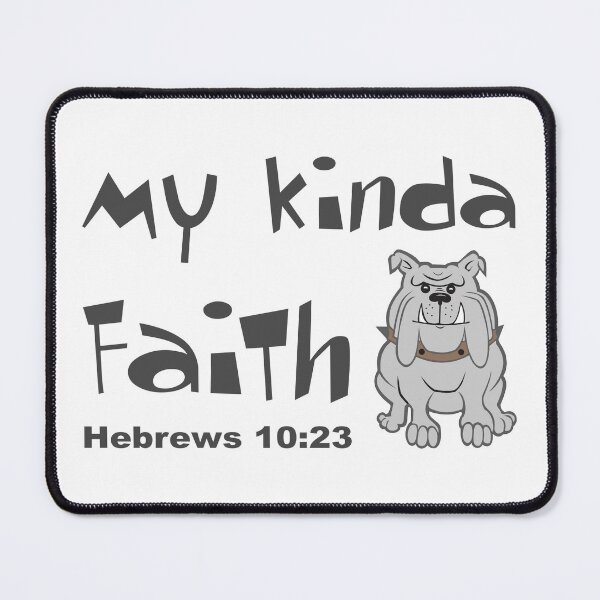 Item preview, Christian Design - My Kinda Faith - Bulldog - Hebrews 10 verse 23 designed and sold by simplydesignart.