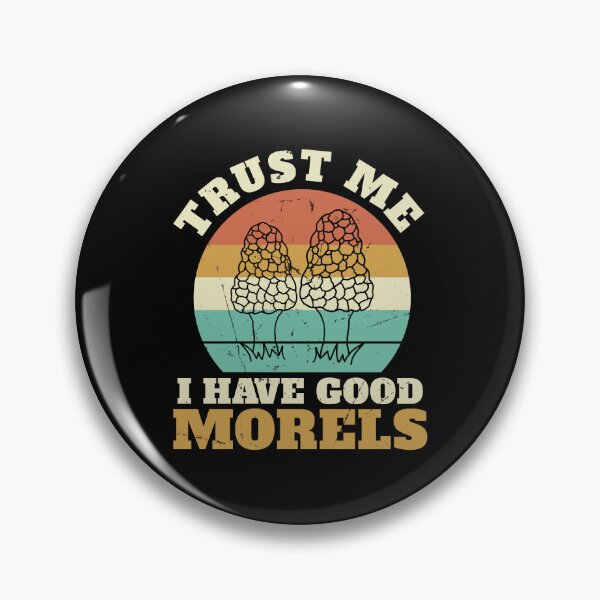 Item preview, Trust Me I Have Good Morels Funny Mushroom Hunter Mycologist designed and sold by StrongShirts.
