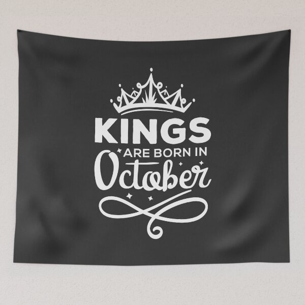 Artikelvorschau, Kings Are Born In October entworfen und verkauft von Vexel Studio.