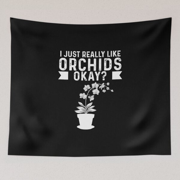Item preview, I Just Really Like Funny Orchids For A Plant Orchid Gardener designed and sold by StrongShirts.