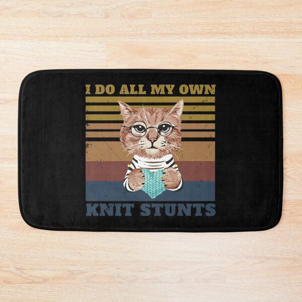 Item preview, I Do All My Own Stunts Funny Knitting For Knitters Cat Lover designed and sold by StrongShirts.