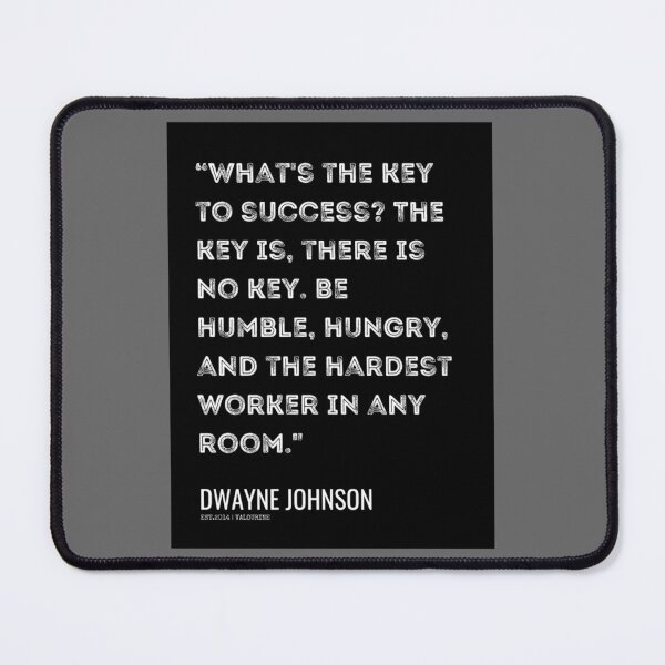 Item preview, 1 Dwayne Johnson Quotes 210609 “Whats the key to success The key is, there is no key. designed and sold by EnidJohnston.