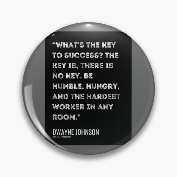 Item preview, 1    Dwayne Johnson Quotes 210609  “Whats the key to success The key is, there is no key.  designed and sold by EnidJohnston.
