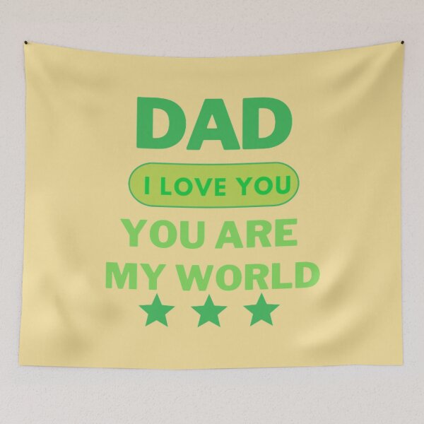 Item preview,  Dad I love You ,You Are My World ,Happy Fathers Day  designed and sold by DeeCeeFashion.