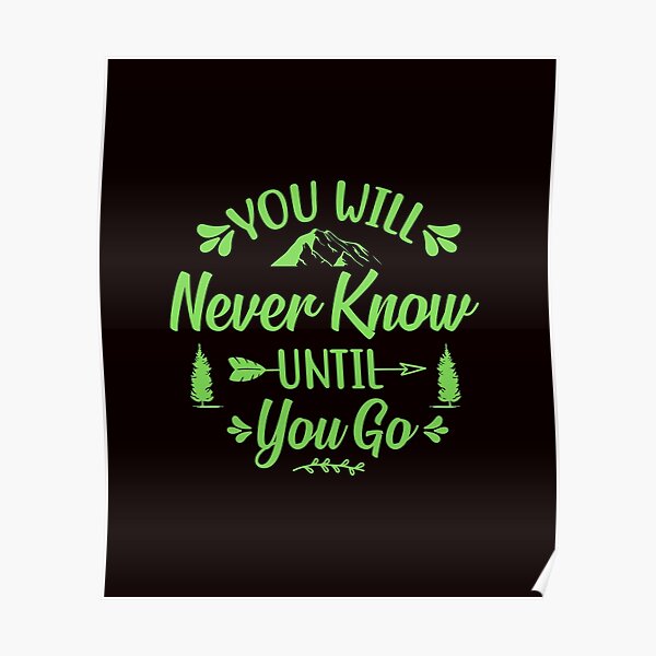 "You will never know until you go Word Art Typography Text Camping