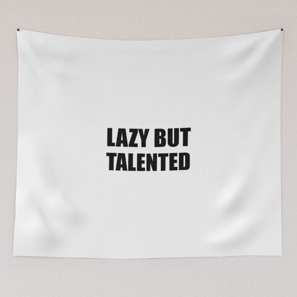 Item preview, Lazy But Talented designed and sold by TheBestStore.