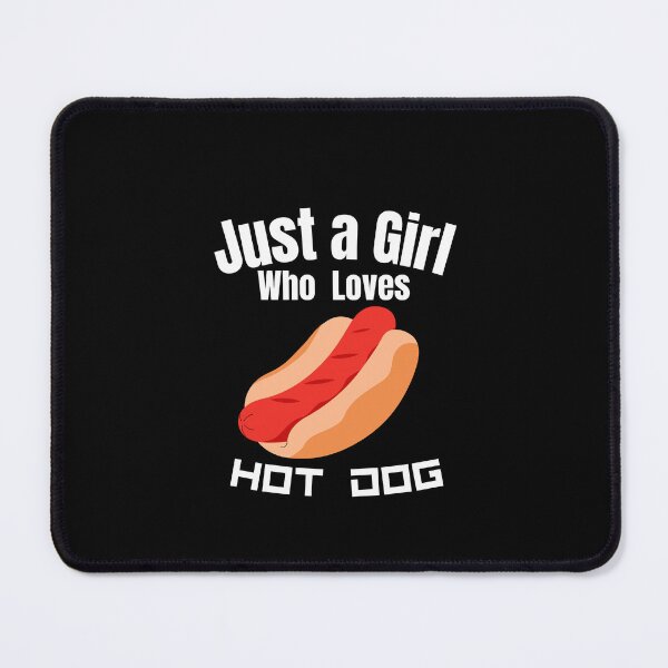 Item preview, Just a Girl Who loves Hot Dog  designed and sold by WaguinhoTex.