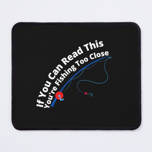 Item preview, If You Can Read This You're Fishing Too Close Tshirt Funny Fisherman designed and sold by zakahero.