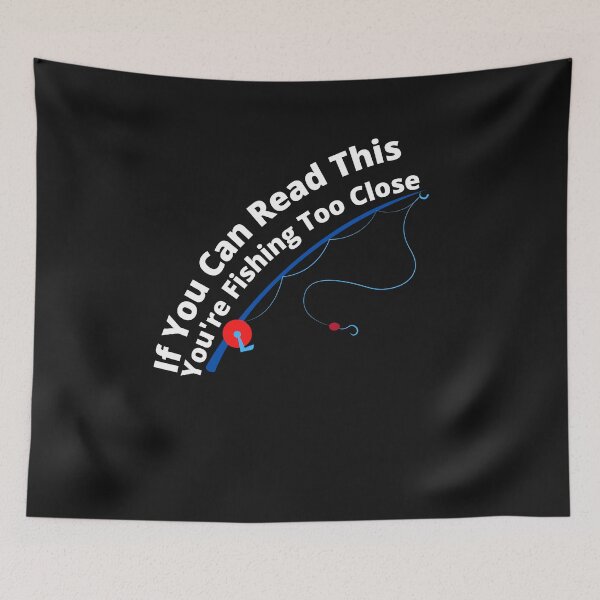 Item preview, If You Can Read This You're Fishing Too Close Tshirt Funny Fisherman  designed and sold by zakahero.