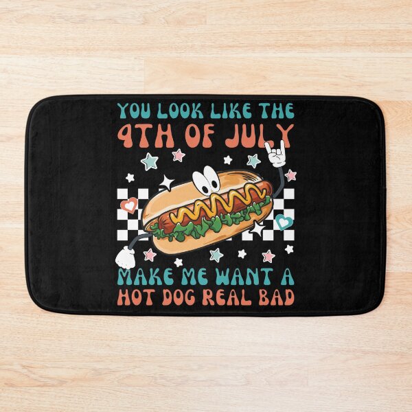 Item preview, You Look Like The 4th Of July Makes Me Want A Hot Dog Real Bad designed and sold by HolyWater SHOP.