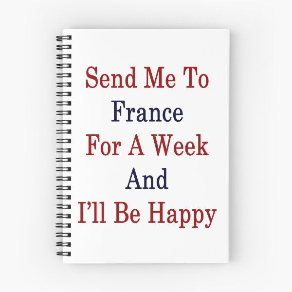 Item preview, Send Me To France For A Week And I'll Be Happy  designed and sold by supernova23.