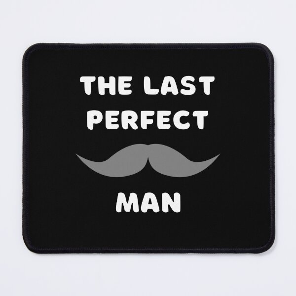 Item preview, The Last Perfect Man - Mustache designed and sold by Digitalme Designs.