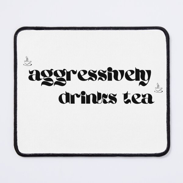 Item preview, *aggressively drinks tea* Sticker for tea lovers. designed and sold by Ahmed Fikri.