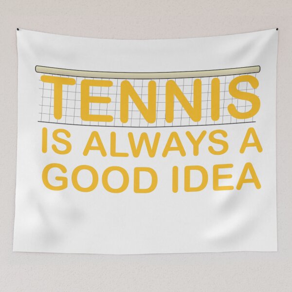 Item preview, TENNIS IS ALWAYS A GOOD IDEA designed and sold by CalliopeSt.
