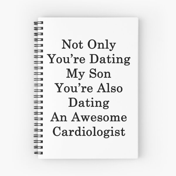 Item preview, Not Only You're Dating My Son You're Also Dating An Awesome Cardiologist  designed and sold by supernova23.