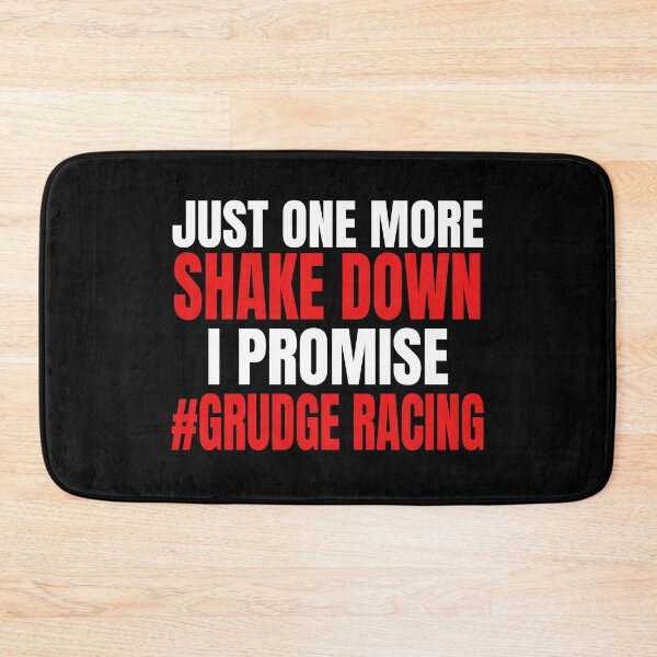 Item preview, Just One More Shake Down I Promise #Grudge Racing Grudge Racer Drag Racing Race Race Track Drag Strip designed and sold by CarantinedChaos.