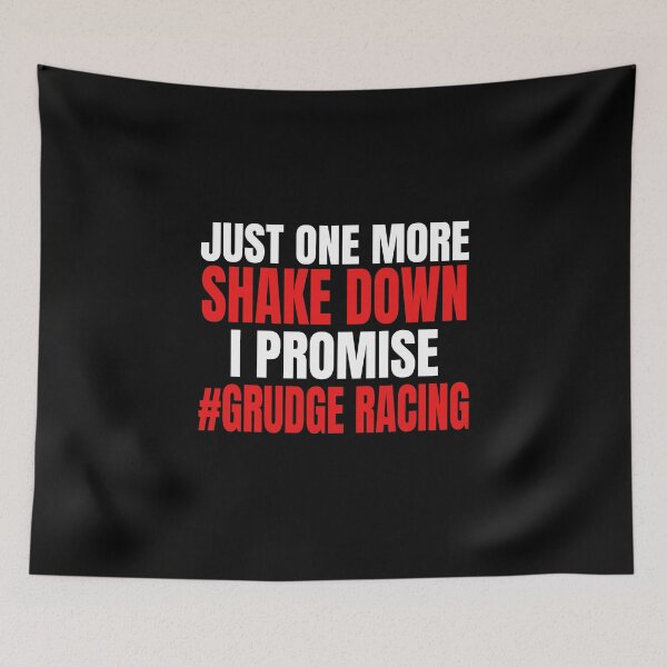 Item preview, Just One More Shake Down I Promise #Grudge Racing Grudge Racer Drag Racing Race Race Track Drag Strip designed and sold by CarantinedChaos.