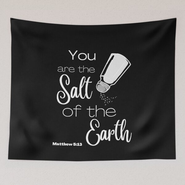 Item preview, You Are The Salt Of The Earth. Matthew 5:13 designed and sold by RedSparkle.