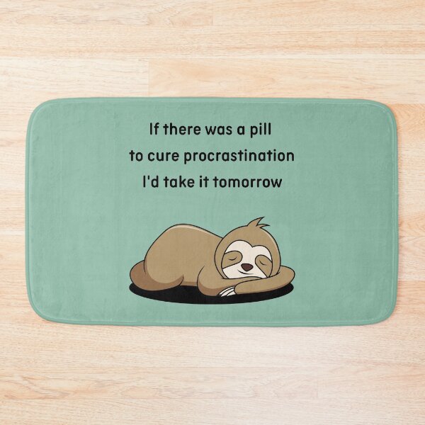 Item preview, Procrastination Humor - Slothful Wit designed and sold by DonneeCreations.