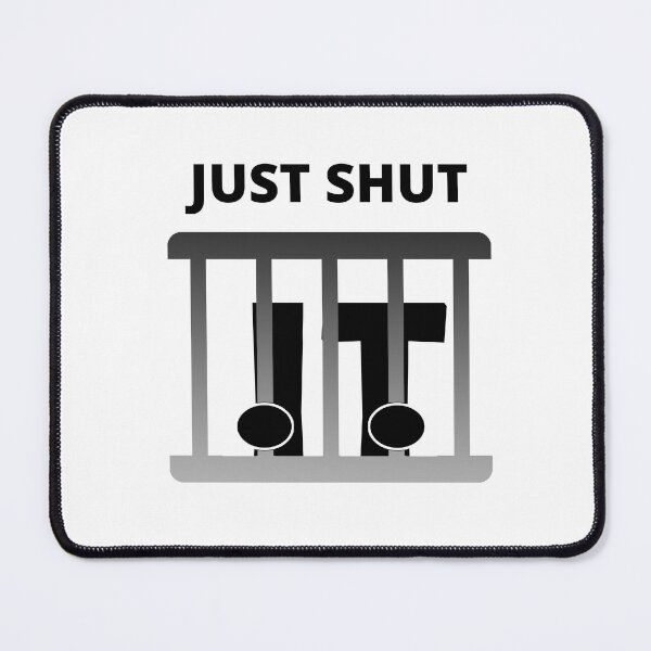Item preview, Just shut it pun designed and sold by Chaos-Touch.