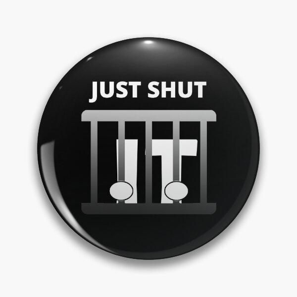 Item preview, Copy of Just shut it pun designed and sold by Chaos-Touch.