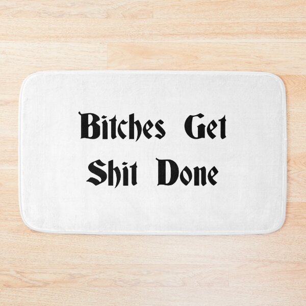 Item preview, Bitches Get Shit Done designed and sold by Lily Aurora.