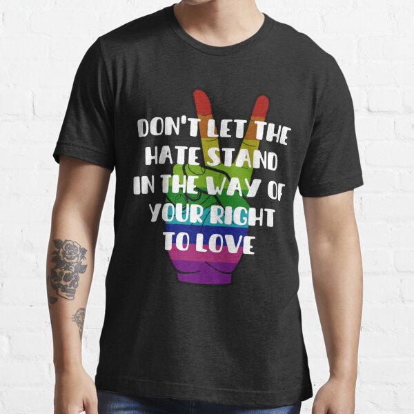 don-t-let-hate-stand-in-your-way-pride-2022-t-shirt-for-sale-by