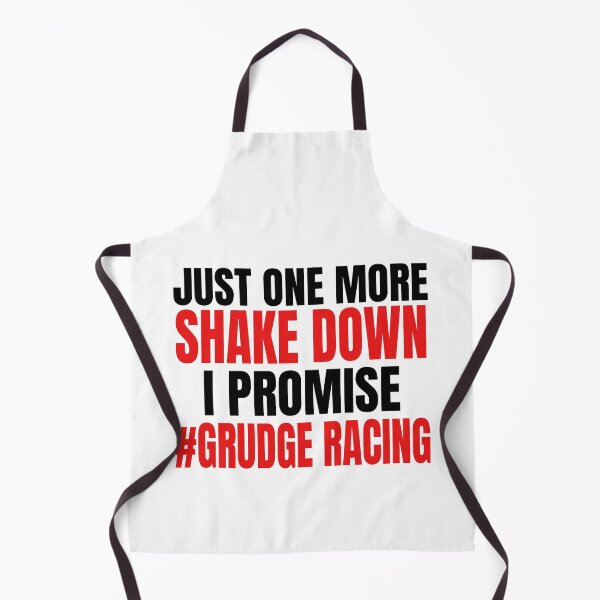 Item preview, Just One More Shake Down I Promise #Grudge Racing Grudge Racer Drag Racing Race Race Track Drag Strip designed and sold by CarantinedChaos.