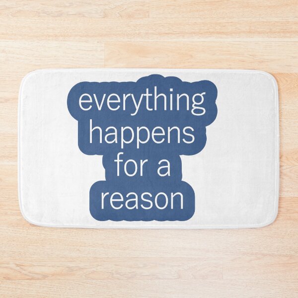 Item preview, Everything happens for a reason! designed and sold by VeenaNair23.