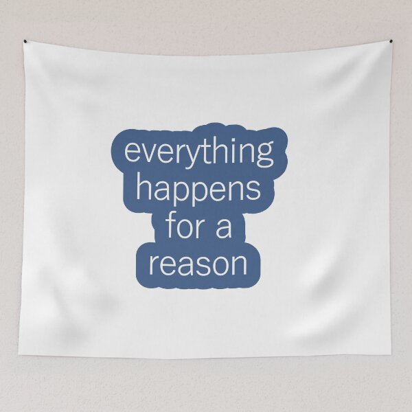 Artikelvorschau, Everything happens for a reason! entworfen und verkauft von VeenaNair23.