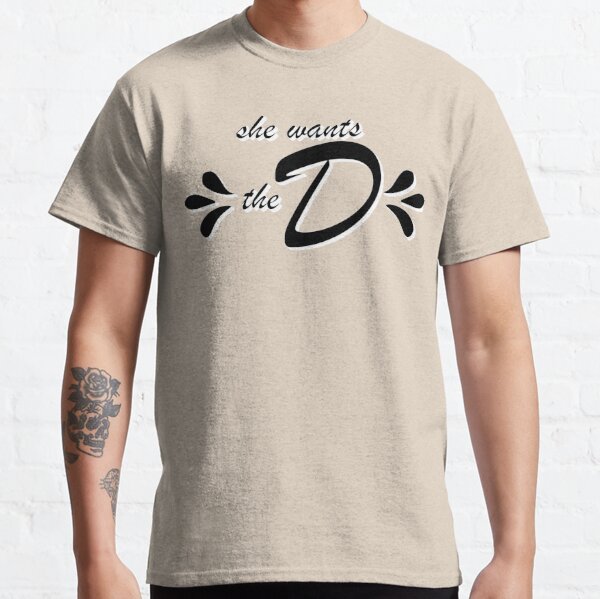 Mens She Wants The D T Shirt Funny Deer Hunting  