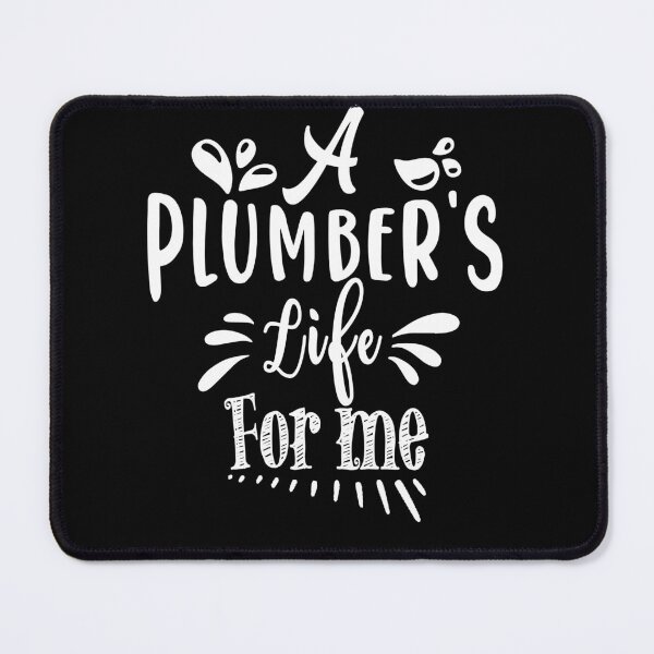Item preview, A Plumber's life for me designed and sold by TheFoolsGallery.