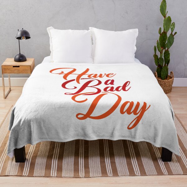 Item preview, Have a Bad Day designed and sold by Steven Coman.