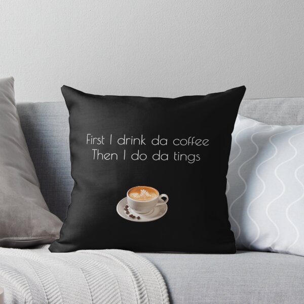 Aperçu de l'œuvre First I Drink Da Coffee créée et vendue par McCrea06.