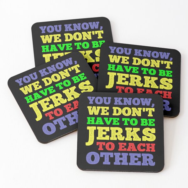 Item preview, You Know, We Don't Have To Be Jerks To Each Other Kindness Quote designed and sold by CRHPOD20.