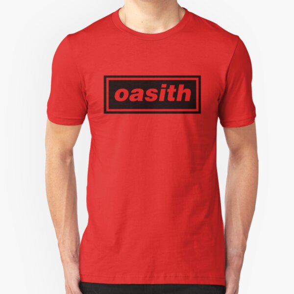 Oasith! Oasith! Oasith! Slim Fit T-Shirt
