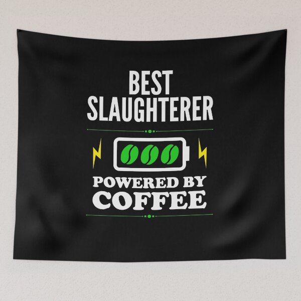 Item preview, Best Slaughterer Powered By Coffee for Slaughterer designed and sold by SVPOD.