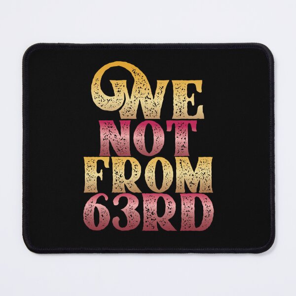 Item preview, We not from 63rd | We not from 63rd hoodie  designed and sold by mvernondesigns.