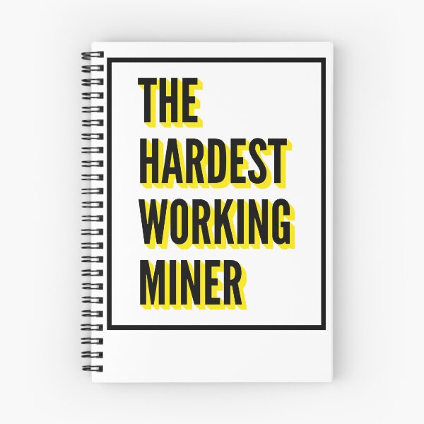 Item preview, The Hardest Working Miner Quote For The Best Miner At Work designed and sold by SVPOD.