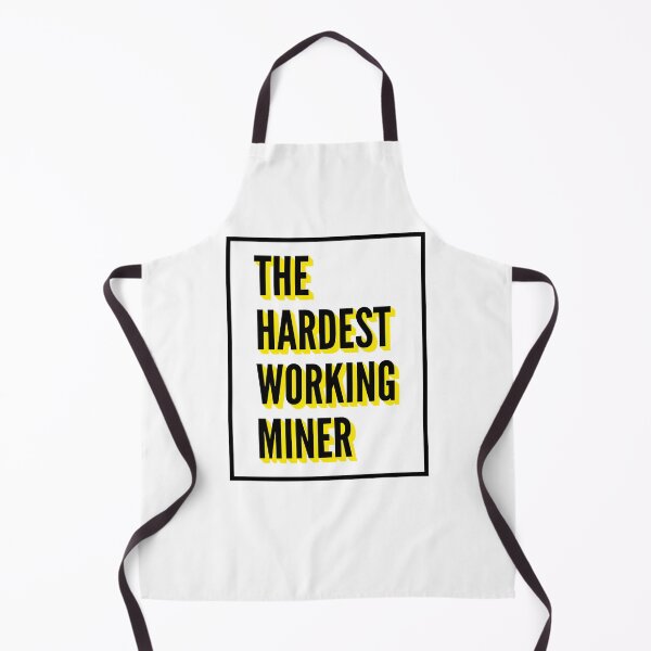 Item preview, The Hardest Working Miner Quote For The Best Miner At Work designed and sold by SVPOD.