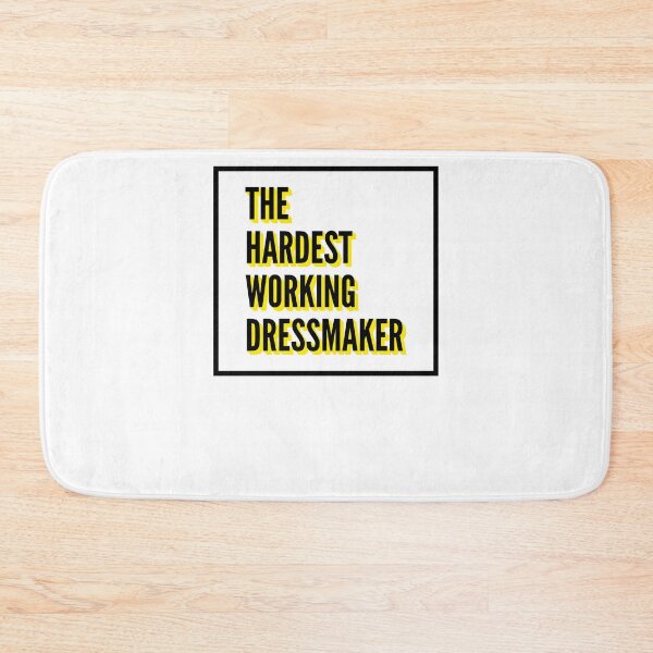 Item preview, The Hardest Working Dressmaker Quote For The Best Dressmaker At Work designed and sold by SVPOD.