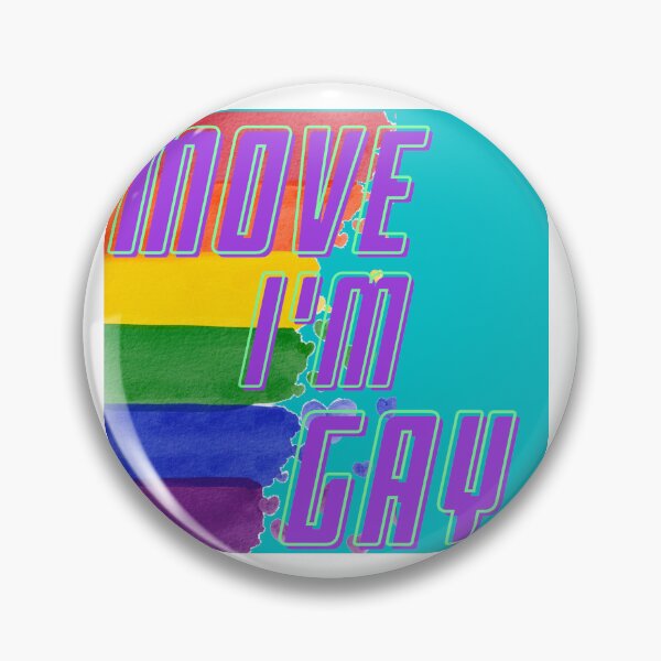 Item preview, Move I'm gay  designed and sold by Northhills13.