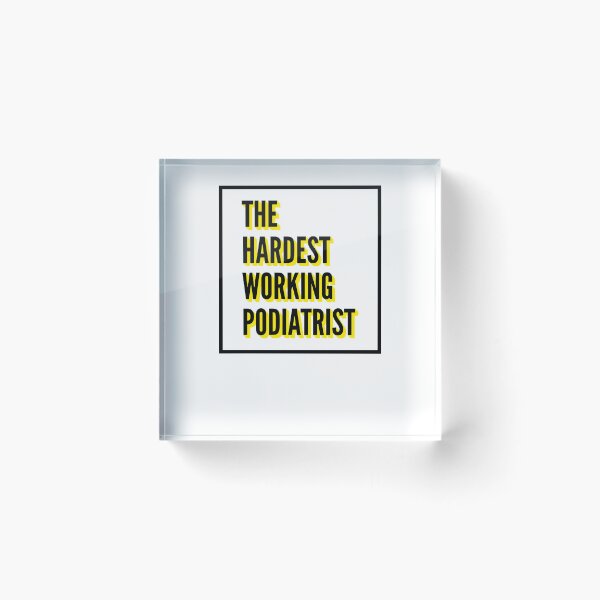 Item preview, The Hardest Working Podiatrist Quote For The Best Podiatrist At Work designed and sold by SVPOD.